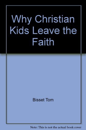 Stock image for Why Christian Kids Leave the Faith for sale by The Maryland Book Bank