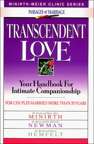 Beispielbild fr Transcendent Love: Your Handbook for Intimate Companionship for Couples Married More Than 35 Years (Minirith-Meier Clinic Series: Passages of Marriage) zum Verkauf von Christian Book Store