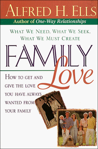 Beispielbild fr Family Love : What We Need, What We Seek, What We Must Create zum Verkauf von Better World Books