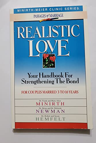 Realistic Love Study Guide: Your Handbook for Strengthening the Bond (For Couples Married 3 to 10 Years) (9780840745644) by Minirth, Frank; Newman, Brian; Hemfelt, Susan; Newman, Deborah; Hemfelt, Robert