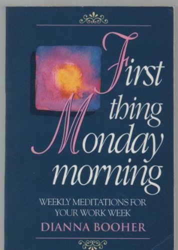 Imagen de archivo de First Thing Monday Morning: Weekly Meditations for Your Work Week a la venta por Top Notch Books