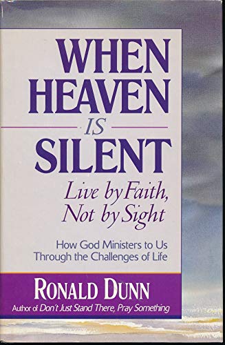 Beispielbild fr When Heaven Is Silent: Live by Faith, Not by Sight zum Verkauf von Wonder Book