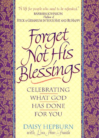 Imagen de archivo de Forget Not His Blessings : Celebrating What God Has Done for You a la venta por Better World Books: West