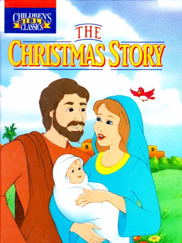 Imagen de archivo de The Christmas Story (Children's Bible Classics) a la venta por Wonder Book