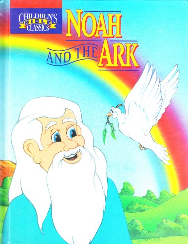 Imagen de archivo de Noah and the Ark (Children's Bible Classics) a la venta por Once Upon A Time Books