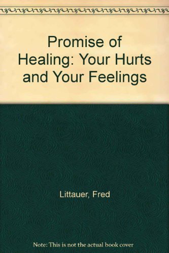 Stock image for The Promise of Healing: Your Hurts and Your Feelings for sale by ThriftBooks-Atlanta