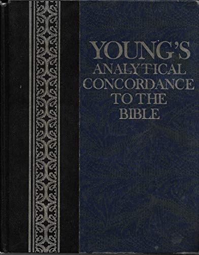 Young's Analytical concordance to the Bible: Containing about 311,000 references subdivided under...