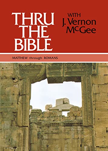 Thru the Bible, Vol. 4: Matthew-Romans (9780840749765) by McGee, J. Vernon