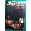 Beispielbild fr Alcohol, the beloved enemy zum Verkauf von SecondSale