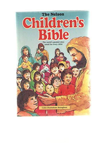 Imagen de archivo de The Nelson Children's Bible: Stories from the Old and New Testaments a la venta por ThriftBooks-Dallas