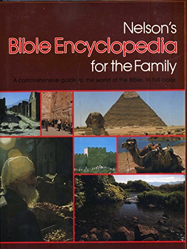 9780840752581: Nelson's Bible Encyclopedia for the Family: A Comprehensive Guide to the World of the Bible