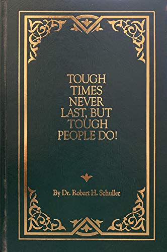 9780840753441: Tough Times Never Last, but Tough People Do! by Robert H. Schuller (1983-07-30)