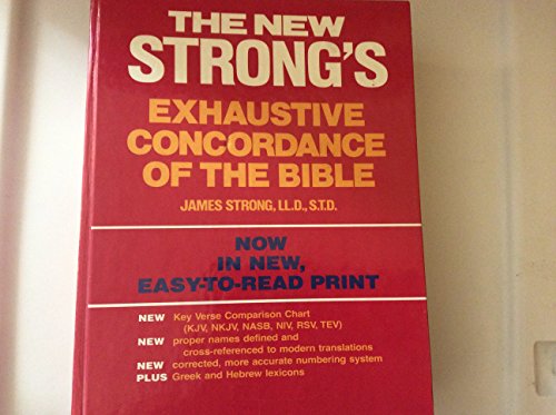 9780840753601: The New Strong's Exhaustive Concordance of the Bible: With Main Concordance, Appendix to the Main Concordance, Key Verse Comparison Chart, Dictionary ... Bible, Dictionary of the Greek Testament