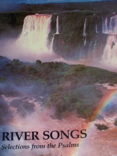 Imagen de archivo de River Songs: Selections from the Psalms in the New King James Version a la venta por Robinson Street Books, IOBA