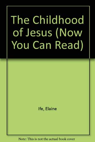 Stock image for The Childhood of Jesus: Now You Can Read for sale by Once Upon A Time Books