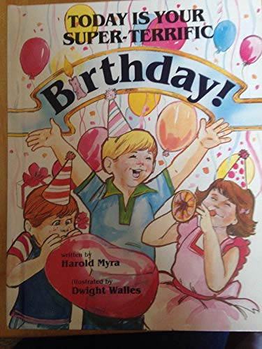 Today is your super-terrific birthday! (9780840754318) by Myra, Harold Lawrence