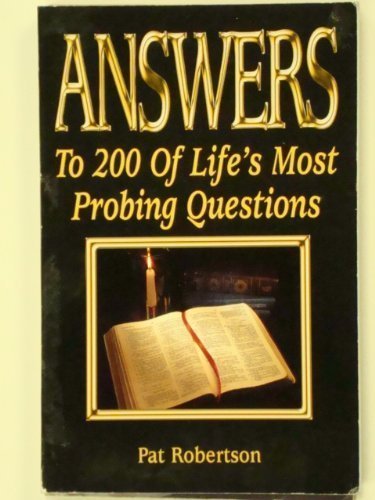 9780840754653: Answers to 200 of Life's Most Probing Questions