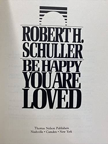 Beispielbild fr Be Happy You Are Loved zum Verkauf von Better World Books: West