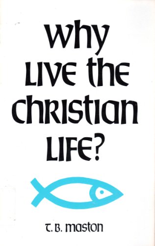 9780840755841: Why live the Christian Life?