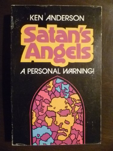 Satan's angels: A personal warning (9780840755957) by Anderson, Ken