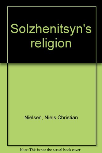 9780840755988: Solzhenitsyn's religion