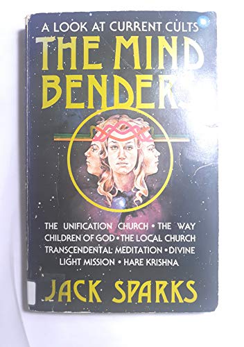 Imagen de archivo de The Mindbenders : A Look at Current Cults a la venta por Better World Books