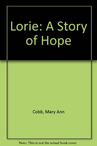 Stock image for Lorie - A Story of Hope for sale by Hudson's Bookstore
