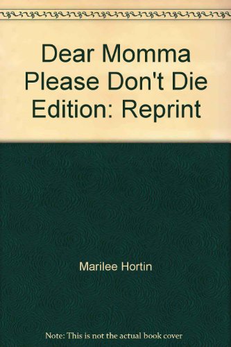 Imagen de archivo de Dear Mamma, Please Don't Die a la venta por Faith In Print