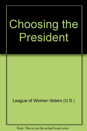 Stock image for Choosing the President for sale by Modetz Errands-n-More, L.L.C.