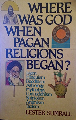 Beispielbild fr Where Was God When Pagan Religions Began? zum Verkauf von ThriftBooks-Atlanta