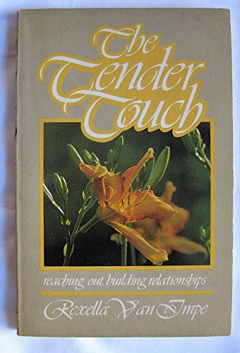 Imagen de archivo de The tender touch: Reaching out, building relationships a la venta por Wonder Book