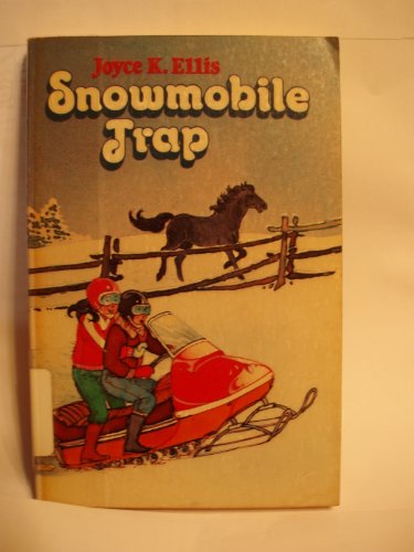 Snowmobile trap (9780840757784) by Ellis, Joyce K.