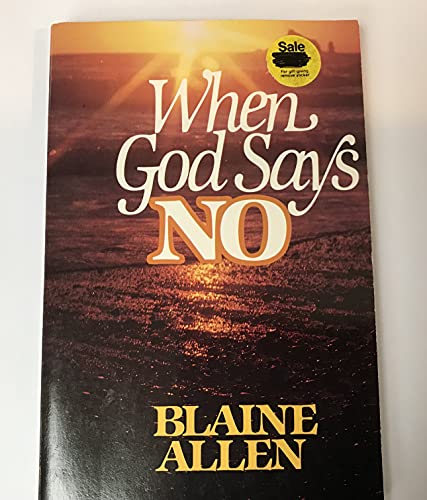 Beispielbild fr When God Says No zum Verkauf von Christian Book Store