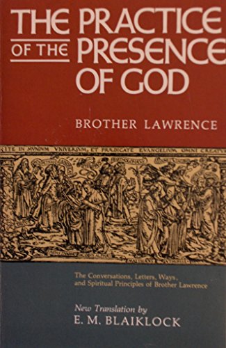 Beispielbild fr The Practice of the Presence of God: The Conversations, Letters, Ways, and Spiritual Principles of Brother Lawrence As Well As on the Writings of Joseph De Beaufort zum Verkauf von Aaron Books