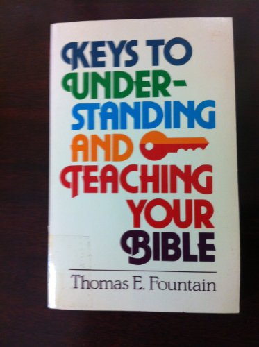 Beispielbild fr Keys to Understanding and Teaching Your Bible zum Verkauf von Better World Books