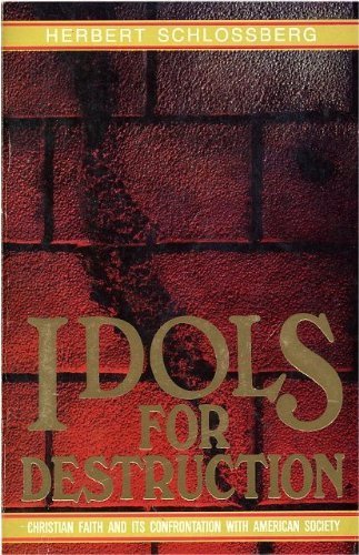 9780840758323: Idols for destruction: Christian faith and its confrontation with American society