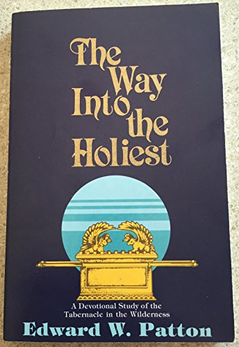 Imagen de archivo de The Way Into the Holiest: A Devotional Study of the Tabernacle in the Wilderness a la venta por Half Price Books Inc.