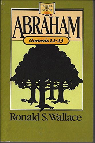 Imagen de archivo de Abraham: Genesis 12-23 (Bible for Every Day) a la venta por Agape Love, Inc