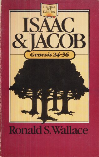 Isaac and Jacob : Genesis 24-36.