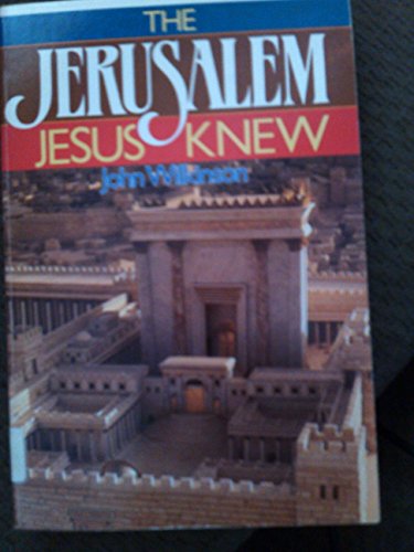 Beispielbild fr The Jerusalem Jesus Knew: An Archaeological Guide to the Gospels zum Verkauf von Wonder Book