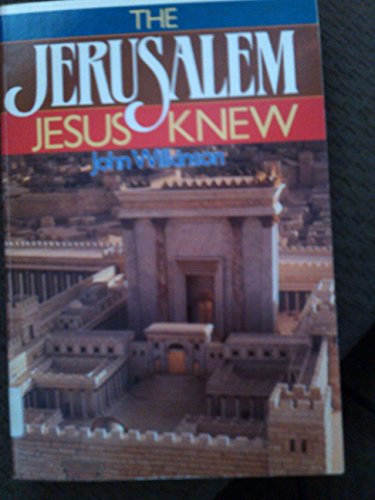 Imagen de archivo de The Jerusalem Jesus Knew: An Archaeological Guide to the Gospels a la venta por Wonder Book