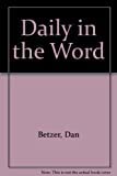 Stock image for Daily in the Word: A New Testament Reading Guide for sale by ThriftBooks-Dallas