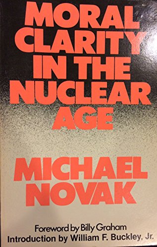 Imagen de archivo de Moral Clarity in the Nuclear Age a la venta por Better World Books: West