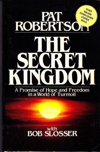Imagen de archivo de The Secret Kingdom: A Promise of Hope and Freedom in a World of Turmoil a la venta por Agape Love, Inc