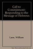 Stock image for Call to Commitment: Responding to the Message of Hebrews for sale by BooksRun