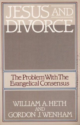 9780840759627: Jesus and Divorce: The Problem With The Evangelical Consensus