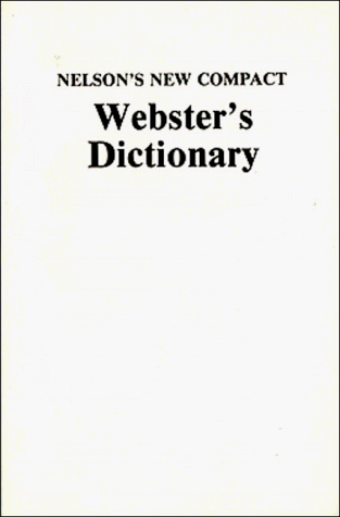 Stock image for Nelson's new compact Webster's dictionary for sale by Ergodebooks