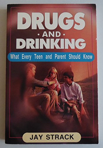 Imagen de archivo de Drugs and Drinking: What Every teen and Parent Should Know a la venta por Faith In Print