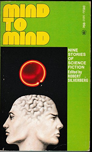 Mind to mind;: Nine stories of science fiction (9780840761187) by Silverberg, Robert