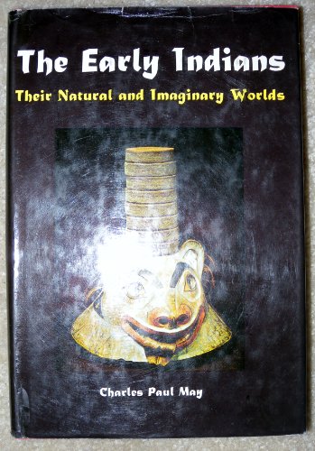 Beispielbild fr The early Indians: Their natural and imaginary world zum Verkauf von Drew